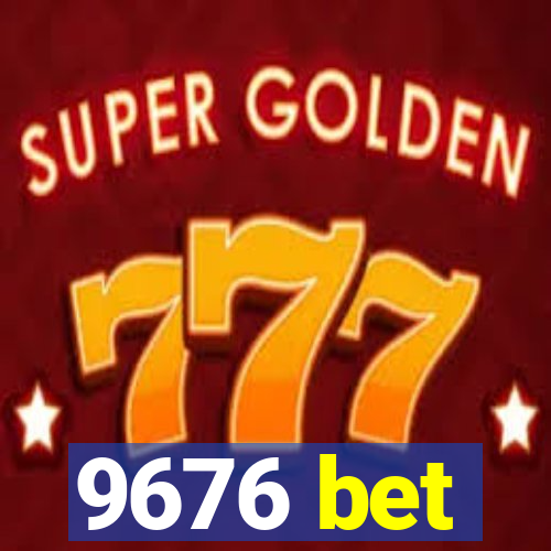 9676 bet